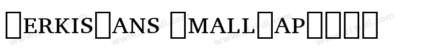 KerkisSans SmallCap字体转换